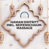 Hamam Eintritt inkl. Seifenschaummassage